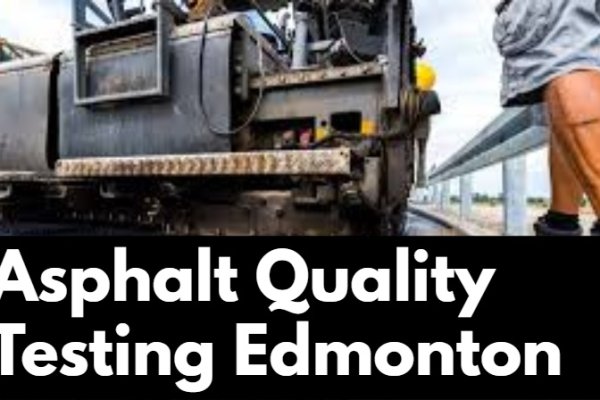 Asphalt Quality Testing Edmonton