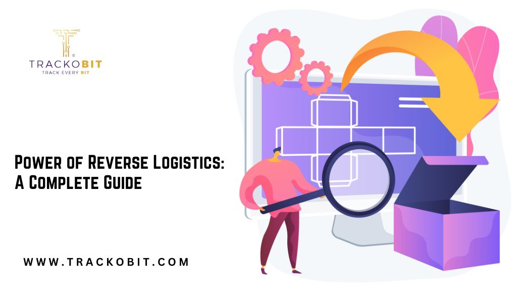 Power of Reverse Logistics A Complete Guide