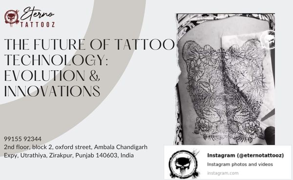 The Future of Tattoo Technology: Evolution & Innovations