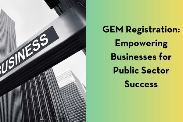 GEM Registration: Empowering Businesses for Public Sector Success