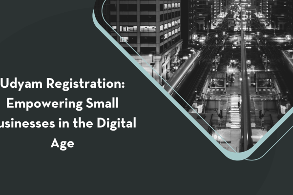 Udyam Registration: Empowering Small Businesses in the Digital Age