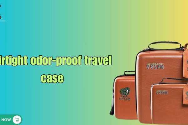 Airtight odor-proof travel case