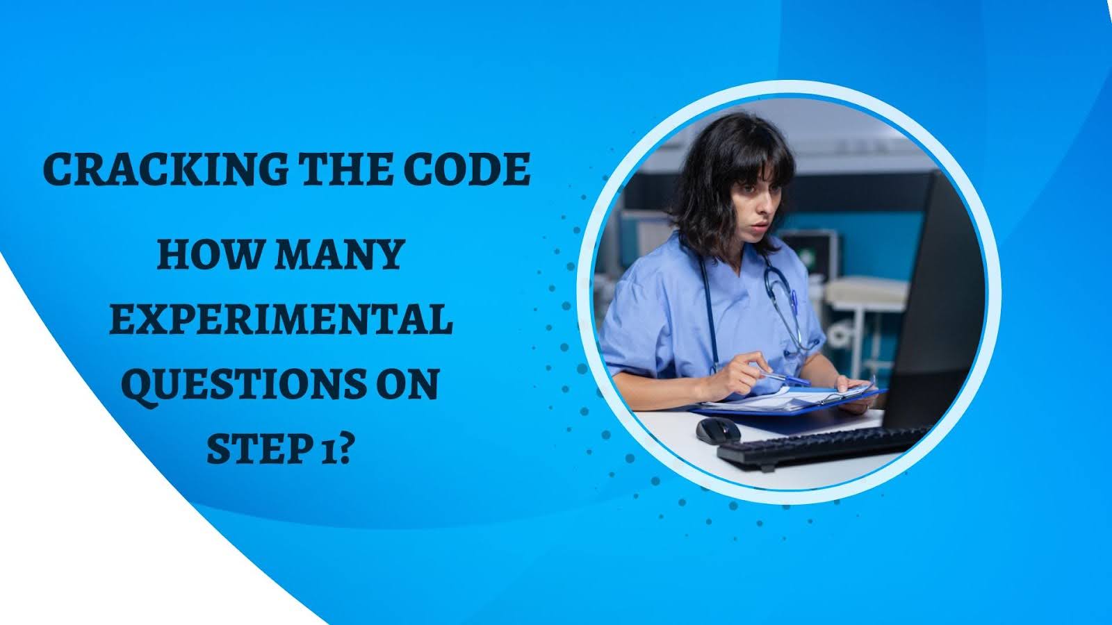Cracking the Code: Navigating the Enigma of Experimental Questions on USMLE Step 1