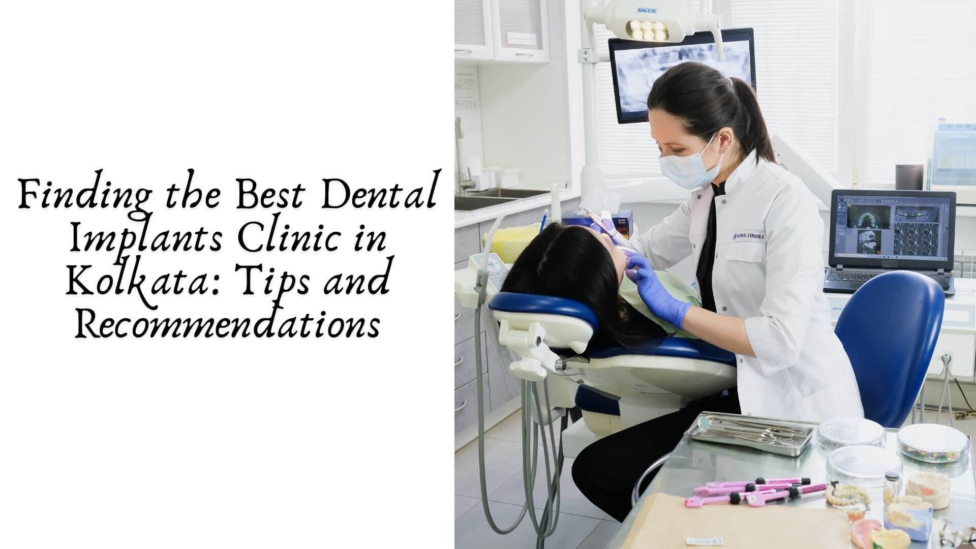 Finding the Best Dental Implants Clinic in Kolkata: Tips and Recommendations